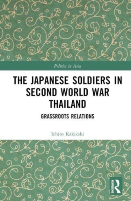 The Japanese Soldiers in Second World War Thailand - Grassroots Relations