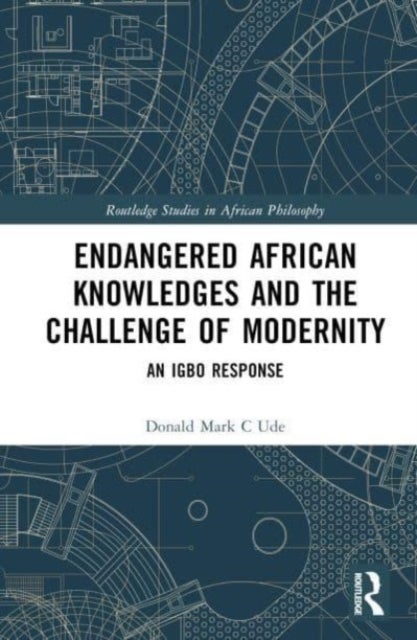 Endangered African Knowledges and the Challenge of Modernity - An Igbo Response