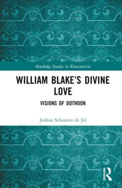 William Blake¿s Divine Love - Visions of Oothoon