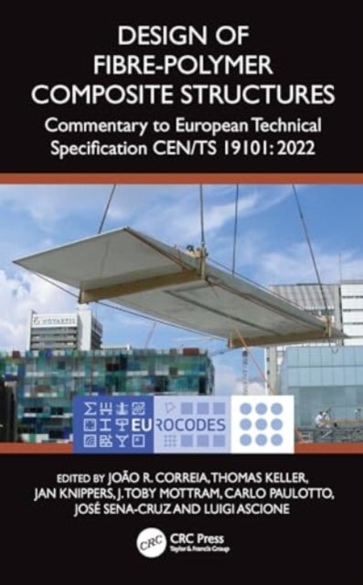 Design of Fibre-Polymer Composite Structures - Commentary to European Technical Specification CEN/TS 19101: 2022