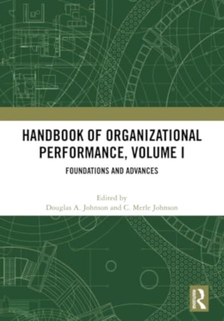 Handbook of Organizational Performance, Volume I - Foundations and Advances