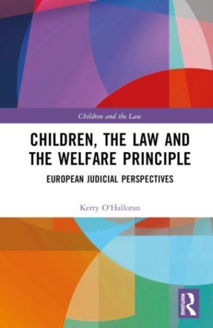 Children, the Law and the Welfare Principle - European Judicial Perspectives