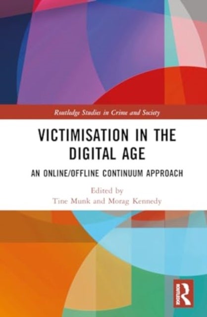 Victimisation in the Digital Age - An Online/Offline Continuum Approach