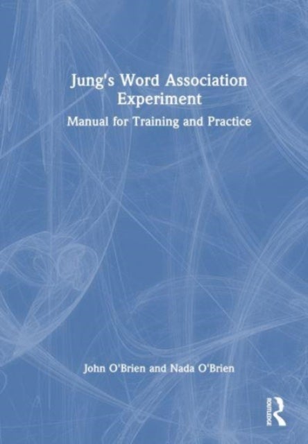 Jung's Word Association Experiment - Manual for Training and Practice