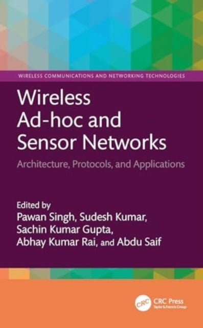 Wireless Ad-hoc and Sensor Networks - Architecture, Protocols, and Applications