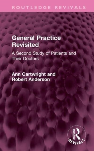 General Practice Revisited - A Second Study of Patients and Their Doctors