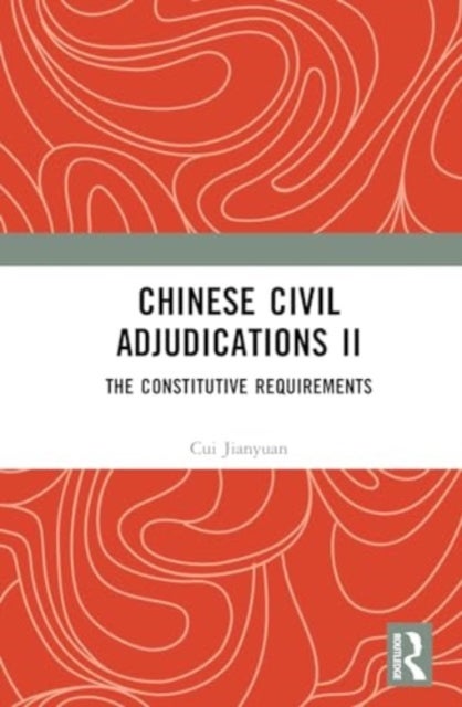 Chinese Civil Adjudications II - The Constitutive Requirements