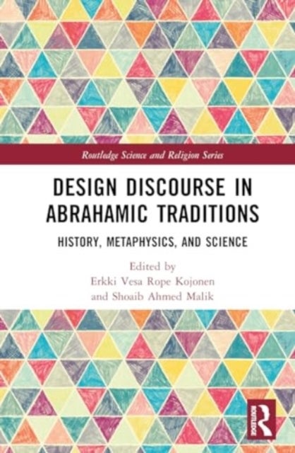 Design Discourse in Abrahamic Traditions - History, Metaphysics, and Science