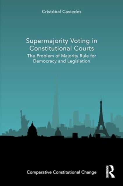 Supermajority Voting in Constitutional Courts - The Problem of Majority Rule for Democracy and Legislation