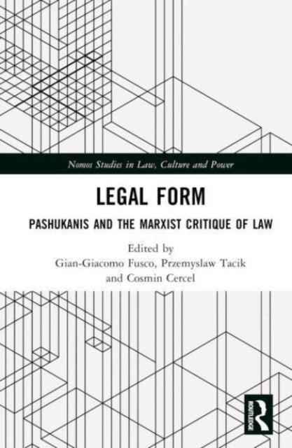 Legal Form - Pashukanis and the Marxist Critique of Law
