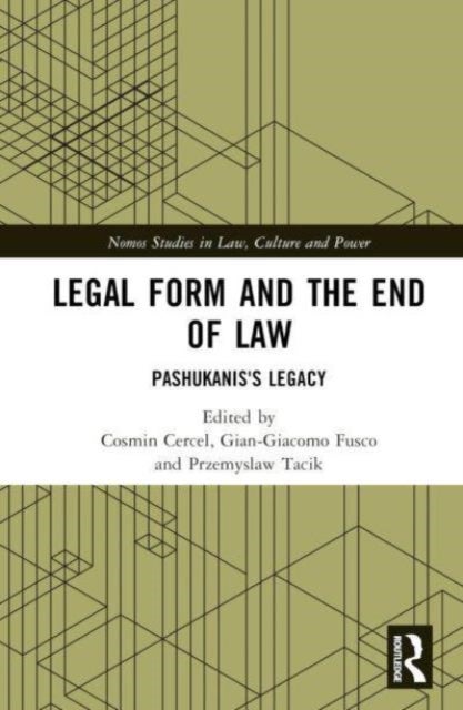 Legal Form and the End of Law - Pashukanis's Legacy