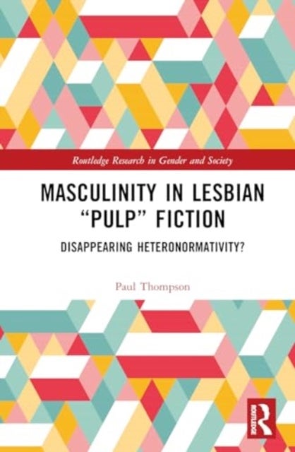 Masculinity in Lesbian ¿Pulp¿ Fiction - Disappearing Heteronormativity?
