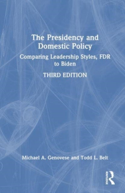 The Presidency and Domestic Policy - Comparing Leadership Styles, FDR to Biden