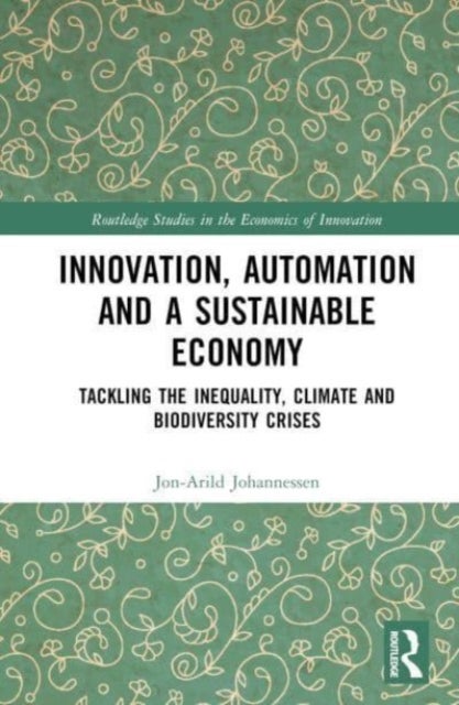 Innovation, Automation and a Sustainable Economy - Tackling the Inequality, Climate and Biodiversity Crises
