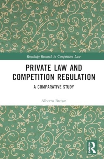 Private Law and Competition Regulation - A Comparative Study
