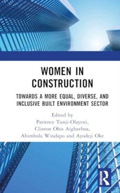 Women in Construction - Towards a more equal, diverse, and inclusive built environment sector