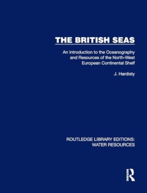 The British Seas - An Introduction to the Oceanography and Resources of the North-West European Continental Shelf