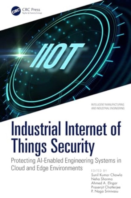 Industrial Internet of Things Security - Protecting AI-Enabled Engineering Systems in Cloud and Edge Environments