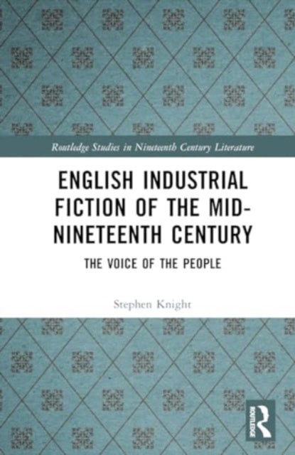 English Industrial Fiction of the Mid-Nineteenth Century - The Voice of the People