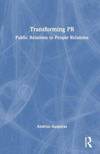 Transforming PR - Public Relations to People Relations
