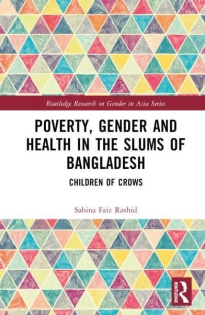 Poverty, Gender and Health in the Slums of Bangladesh - Children of Crows