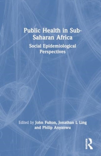 Public Health in Sub-Saharan Africa - Social Epidemiological Perspectives