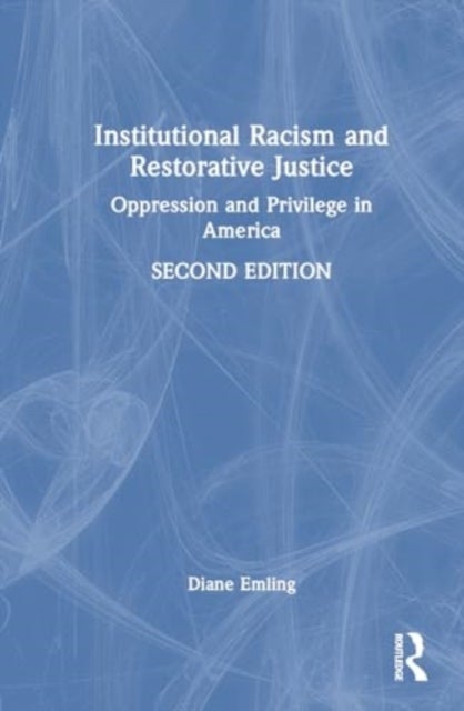 Institutional Racism and Restorative Justice - Oppression and Privilege in America