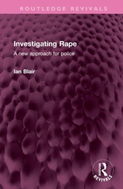 Investigating Rape - A New Approach for Police