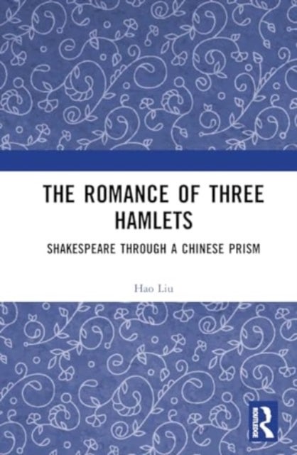 The Romance of Three Hamlets - Shakespeare through a Chinese Prism