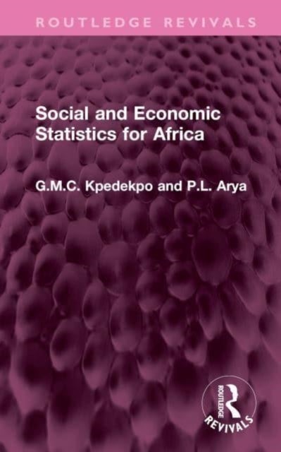 Social and Economic Statistics for Africa - Their Sources, Collection, Uses and Reliability