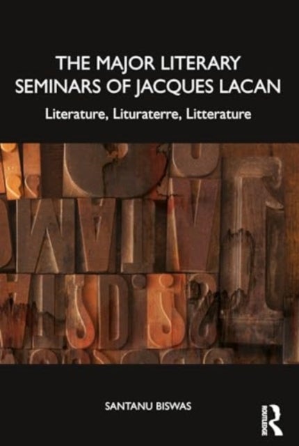 The Major Literary Seminars of Jacques Lacan - Literature, Lituraterre, Litterature