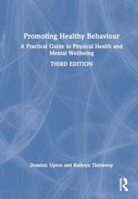 Promoting Healthy Behaviour - A Practical Guide to Physical Health and Mental Wellbeing