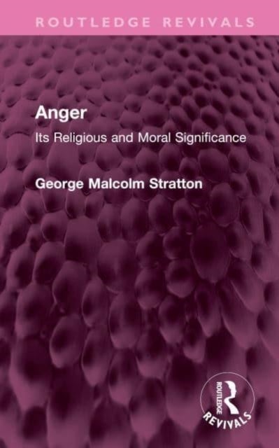 Anger - Its Religious and Moral Significance