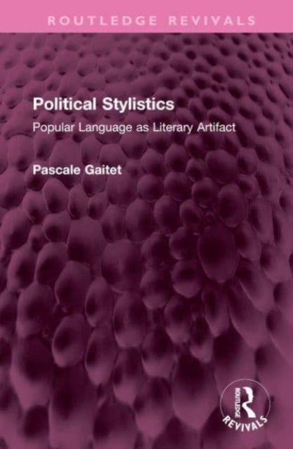 Political Stylistics - Popular Language as Literary Artifact