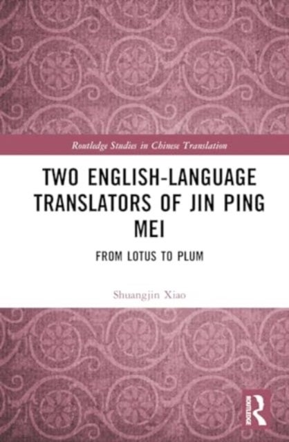 Two English-Language Translators of Jin Ping Mei - From Lotus to Plum