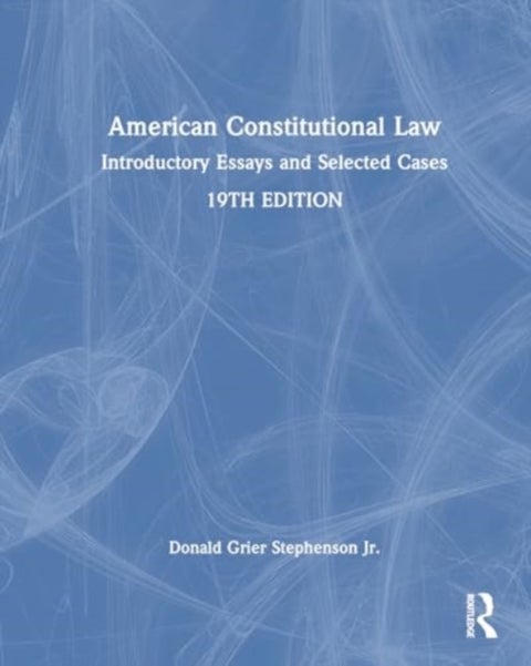 American Constitutional Law - Introductory Essays and Selected Cases
