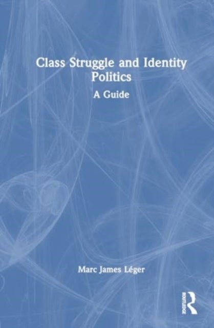 Class Struggle and Identity Politics - A Guide