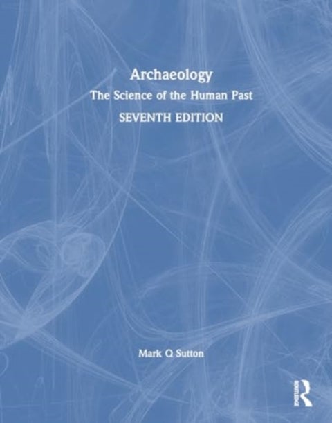 Archaeology - The Science of the Human Past