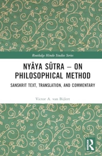 Nyaya Sutra ¿ on Philosophical Method - Sanskrit Text, Translation, and Commentary