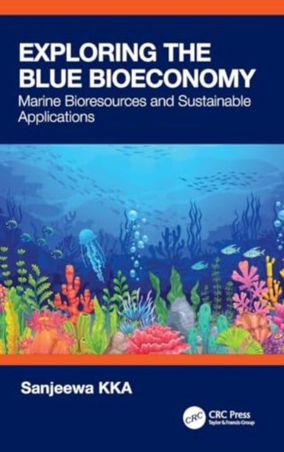 Exploring the Blue Bioeconomy - Marine Bioresources and Sustainable Applications