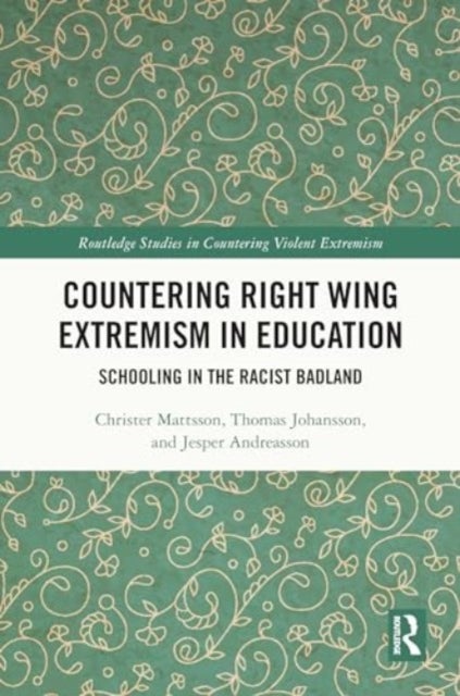 Countering Right Wing Extremism in Education - Schooling in the Racist Badland