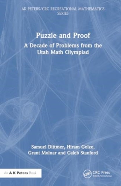 Puzzle and Proof - A Decade of Problems from the Utah Math Olympiad