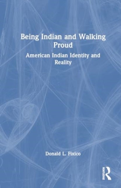 Being Indian and Walking Proud - American Indian Identity and Reality
