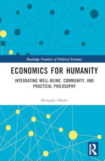 Economics for Humanity - Integrating Well-being, Community, and Practical Philosophy