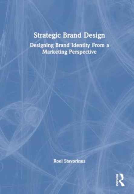 Strategic Brand Design - Designing Brand Identity From a Marketing Perspective