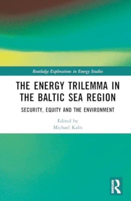 The Energy Trilemma in the Baltic Sea Region - Security, Equity and the Environment