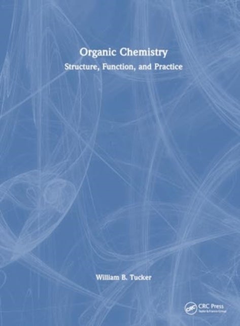Organic Chemistry - Structure, Function, and Practice