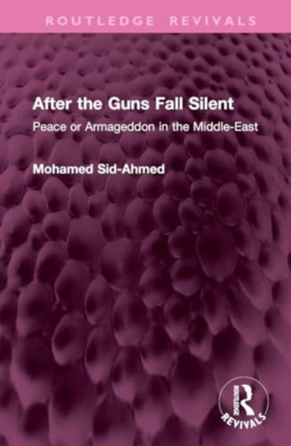 After the Guns Fall Silent - Peace or Armageddon in the Middle-East