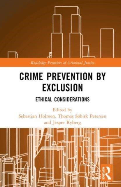 Crime Prevention by Exclusion - Ethical Considerations