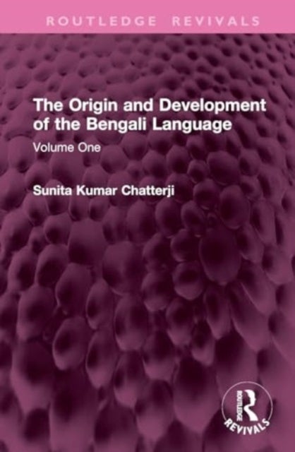 The Origin and Development of the Bengali Language - Volume One